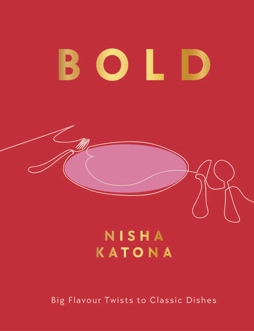 Book cover of Bold: Big Flavour Twists to Classic Dishes