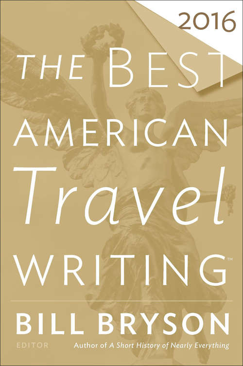 The Best American Travel Writing 2016 (The Best American Series)