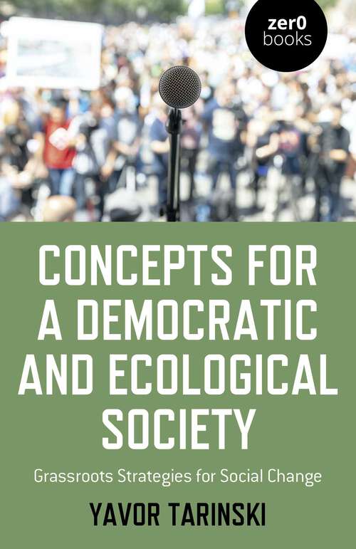 Book cover of Concepts for a Democratic and Ecological Society: Grassroots Strategies for Social Change