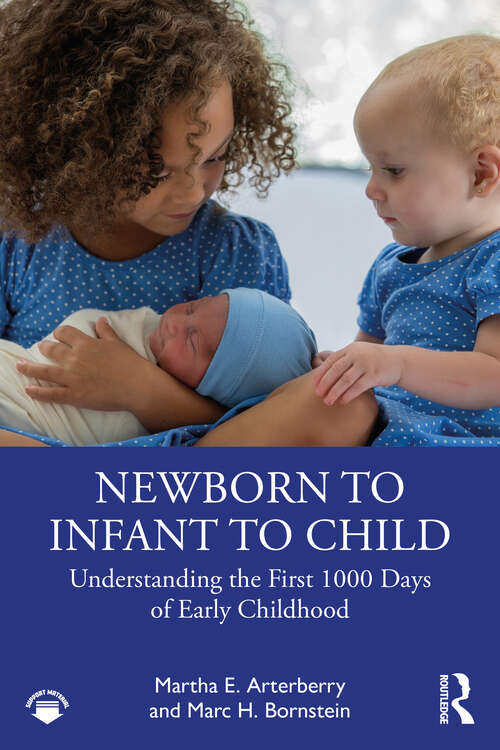 Book cover of Newborn to Infant to Child: Understanding the First 1000 Days of Early Childhood (1)