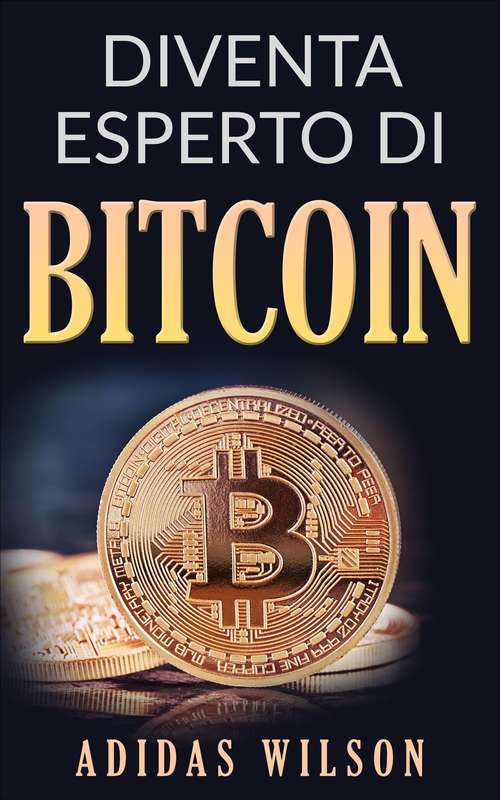 Book cover of Diventa esperto di Bitcoin