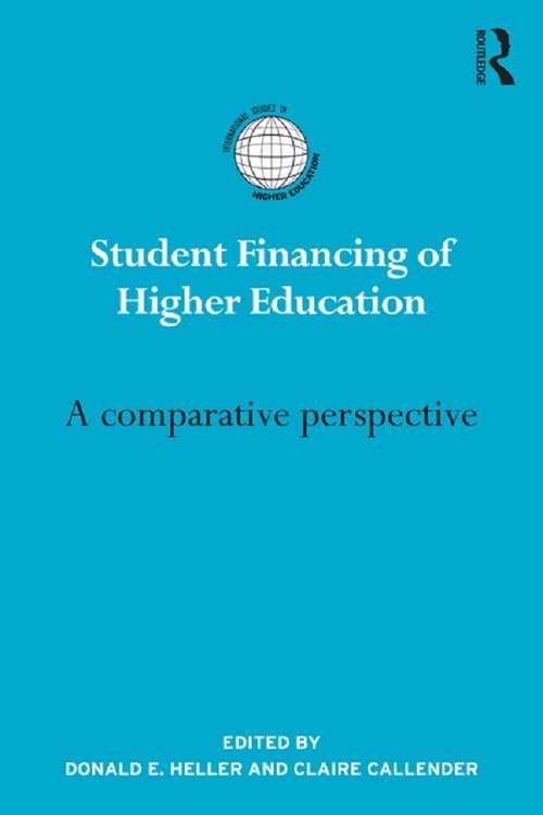 Student Financing of Higher Education: A comparative perspective (International Studies in Higher Education)