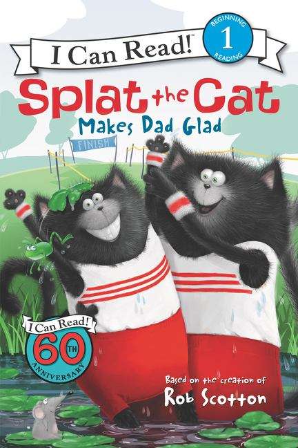 Book cover of Splat The Cat: Makes Dad Glad (I Can Read: Level 1)