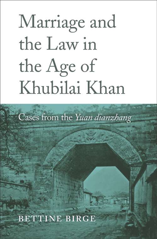 Book cover of Marriage and the Law in the Age of Khubilai Khan: Cases From The Yuan Dianzhang
