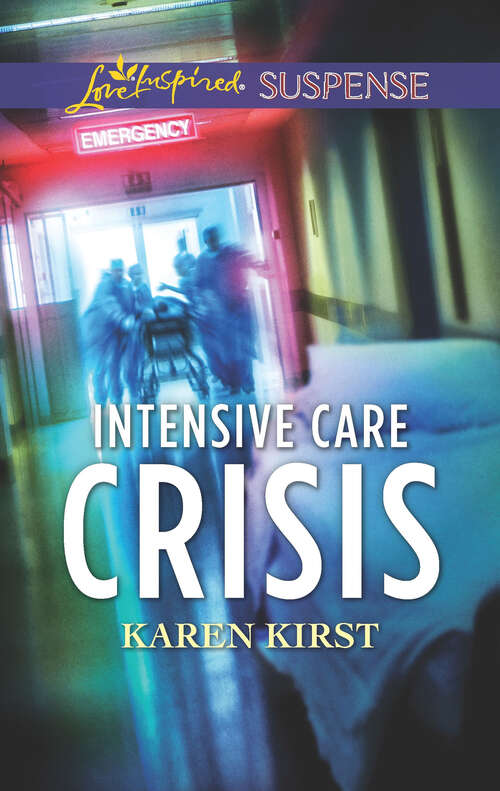 Book cover of Intensive Care Crisis (Original) (Mills And Boon Love Inspired Suspense Ser.)