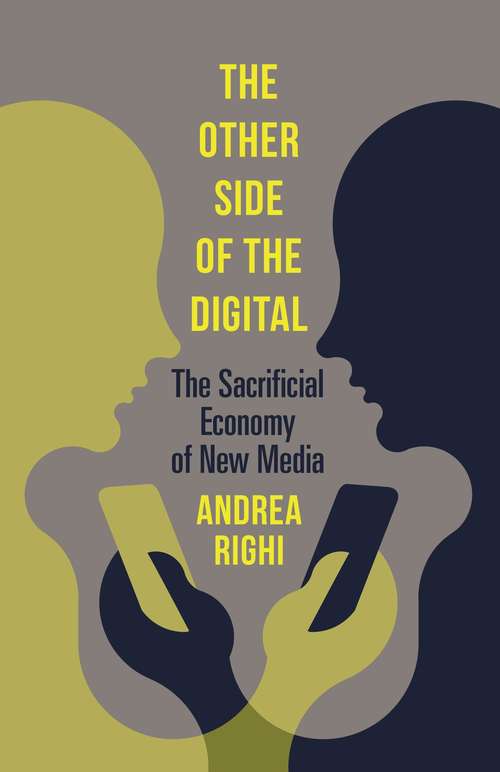 Book cover of The Other Side of the Digital: The Sacrificial Economy of New Media