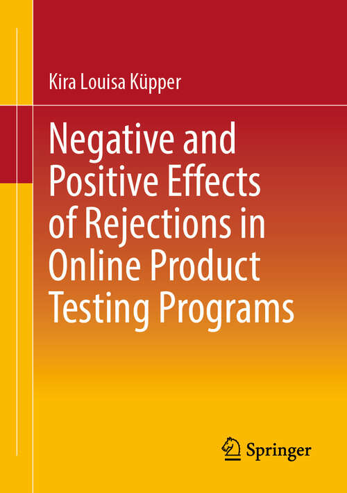 Book cover of Negative and Positive Effects of Rejections in Online Product Testing Programs