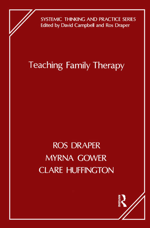 Teaching Family Therapy (The Systemic Thinking and Practice Series)