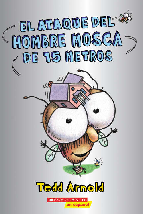 Book cover of El ataque del Hombre Mosca de 15 metros (Hombre Mosca)