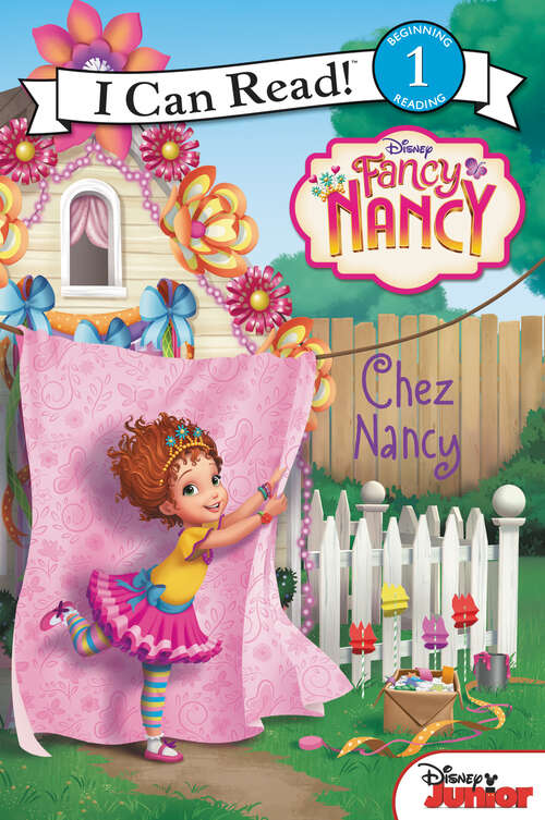 Book cover of Disney Junior Fancy Nancy: Chez Nancy (I Can Read Level 1)