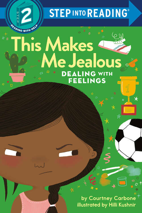 Book cover of This Makes Me Jealous: Dealing with Feelings (Step into Reading)