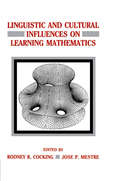 Linguistic and Cultural Influences on Learning Mathematics (Psychology of Education and Instruction Series)