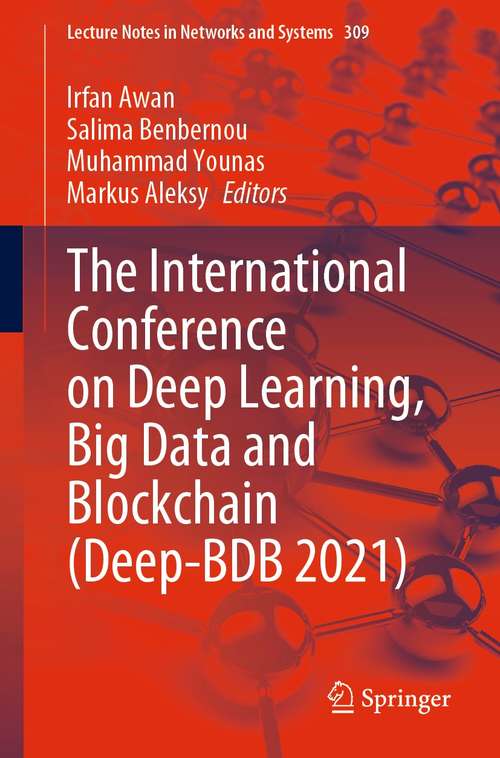Book cover of The International Conference on Deep Learning, Big Data and Blockchain (Deep-BDB 2021) (1st ed. 2022) (Lecture Notes in Networks and Systems #309)