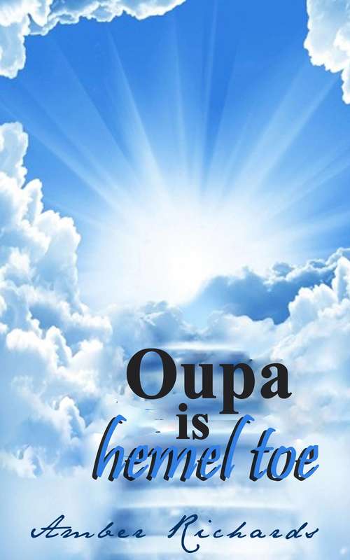 Book cover of Oupa is hemel toe