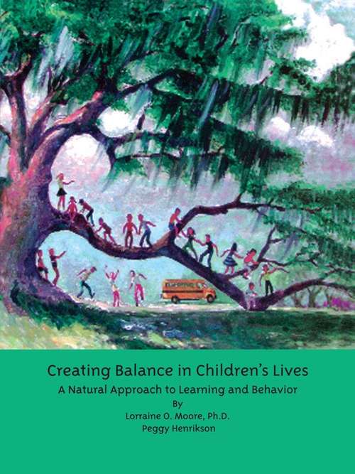 Book cover of Creating Balance in Children's Lives: A Natural Approach to Learning and Behavior