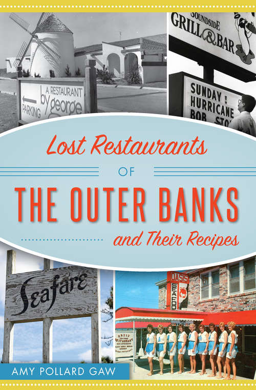 Book cover of Lost Restaurants of the Outer Banks and Their Recipes (American Palate)