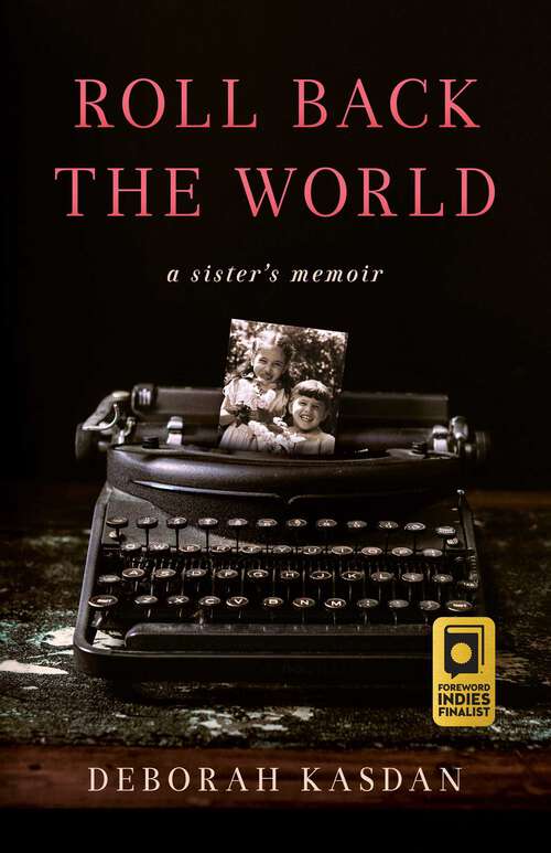 Book cover of Roll Back the World: A Sister's Memoir
