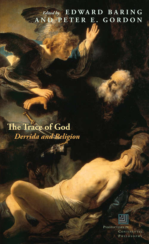 The Trace of God: Derrida and Religion (Perspectives in Continental Philosophy)