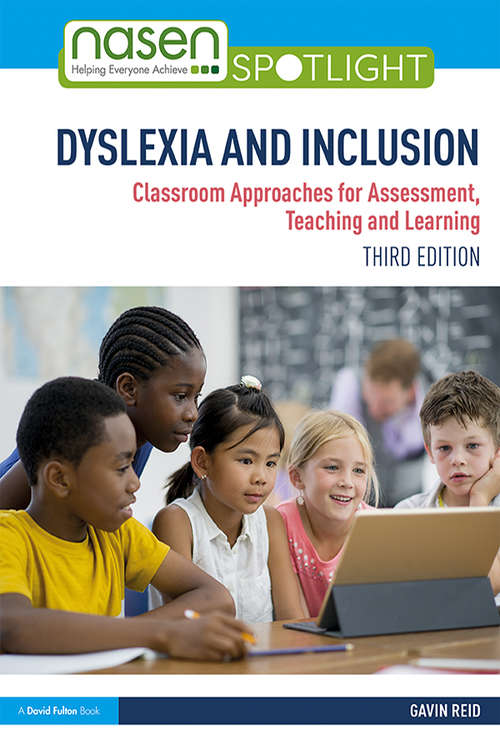Book cover of Dyslexia and Inclusion: Classroom Approaches for Assessment, Teaching and Learning (3) (nasen spotlight)