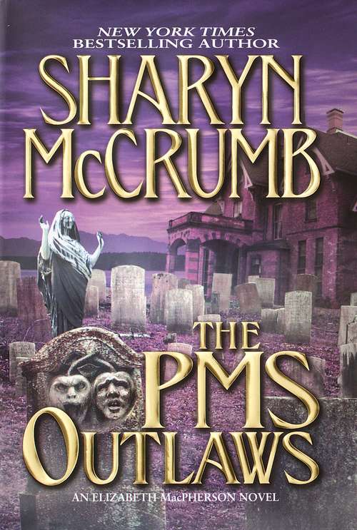 The PMS Outlaws: An Elizabeth MacPherson Novel (Elizabeth MacPherson #9)