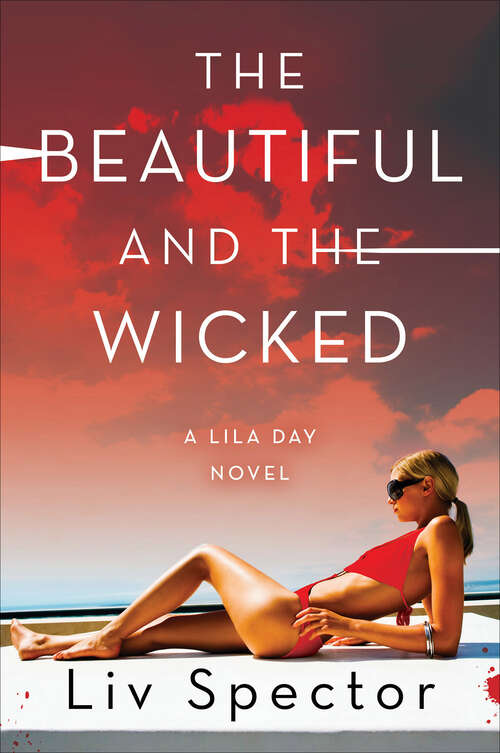 Book cover of The Beautiful and the Wicked: A Lila Day Novel (Lila Day Novels #2)