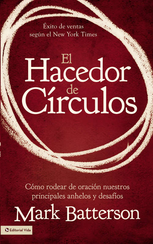 Book cover of The Circle Maker: Praying Circles Around Your Biggest Dreams and Greatest Fears