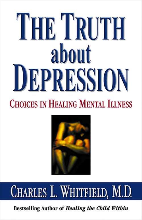 Book cover of The Truth About Depression: Choices for Healing
