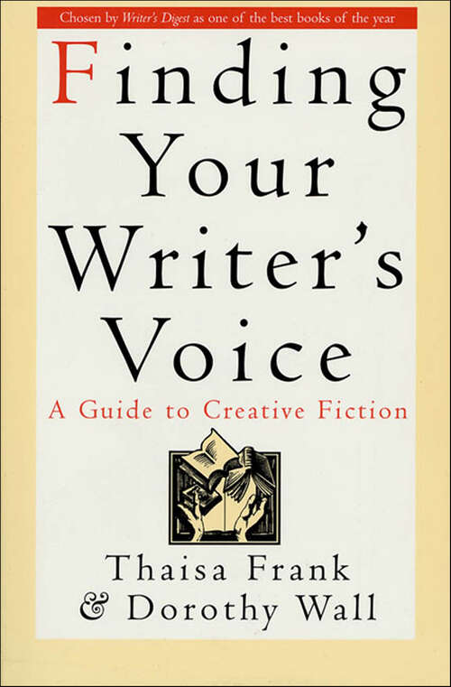 Book cover of Finding Your Writer's Voice: A Guide to Creative Fiction