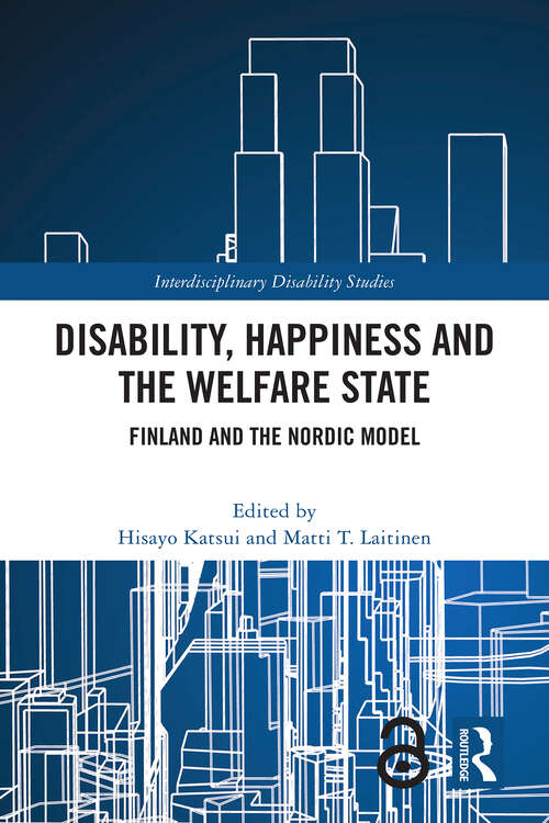 Book cover of Disability, Happiness and the Welfare State: Finland and the Nordic Model (Interdisciplinary Disability Studies)