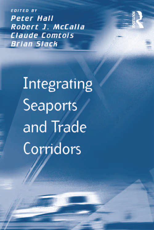 Integrating Seaports and Trade Corridors (Transport And Mobility Ser.)