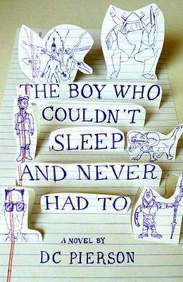 Book cover of The Boy Who Couldn’t Sleep and Never Had To: A Novel