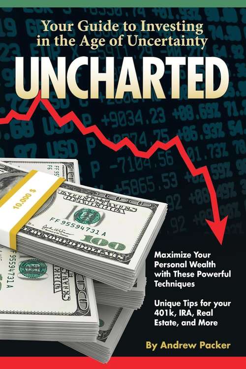 Book cover of Uncharted: Your Guide to Investing in the Age of Uncertainty