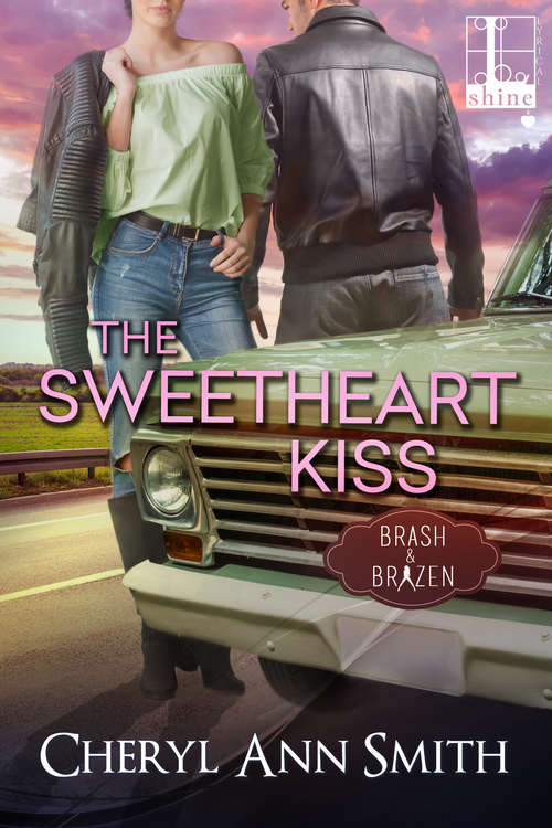 The Sweetheart Kiss (Brash & Brazen #3)