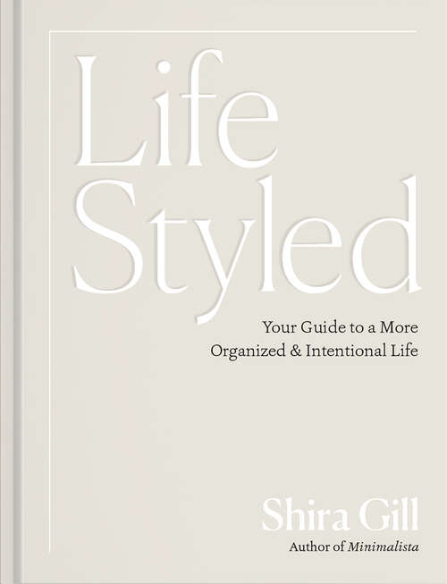 Book cover of LifeStyled: Your Guide to a More Organized & Intentional Life