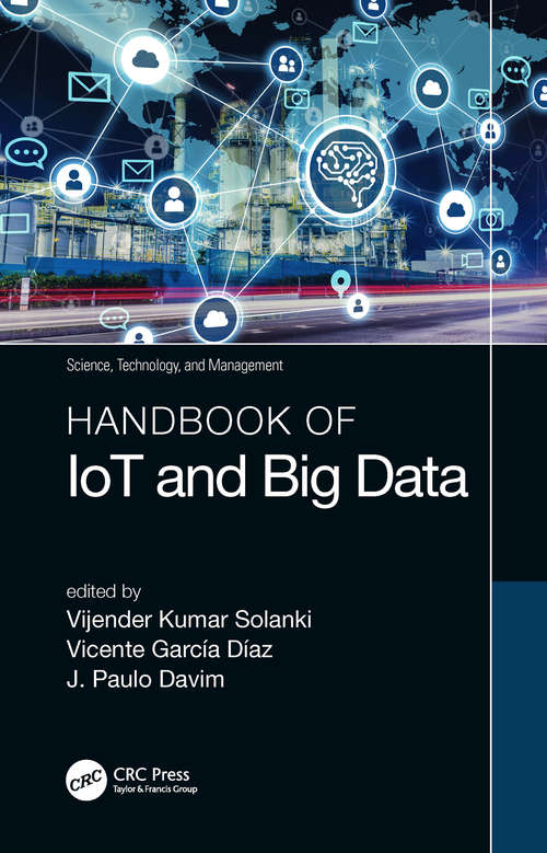 Handbook of IoT and Big Data (Science, Technology, and Management)