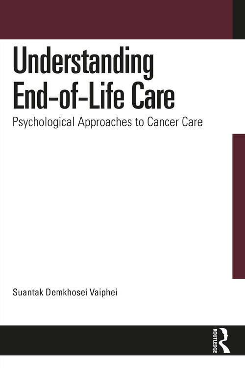 Book cover of Understanding End-of-Life Care: Psychological Approaches to Cancer Care (1)
