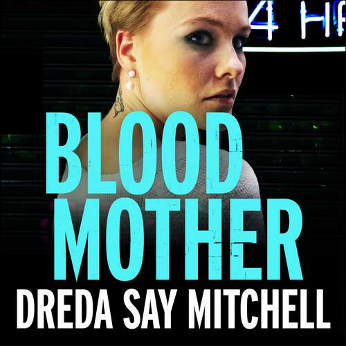 Book cover of Blood Mother: A gritty read - you'll be hooked (Flesh and Blood Series Book Two) (Flesh and Blood series)