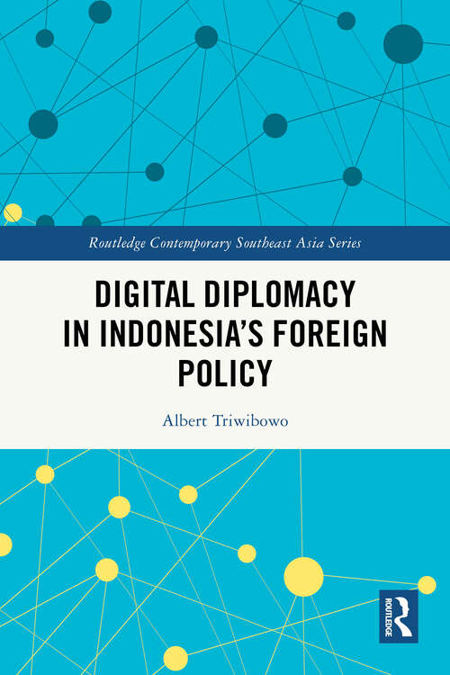 Book cover of Digital Diplomacy in Indonesia’s Foreign Policy (1) (Routledge Contemporary Southeast Asia Series)