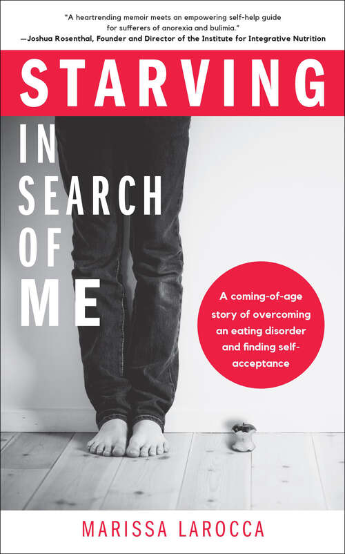 Book cover of Starving In Search of Me: A Coming-of-Age Story of Overcoming An Eating Disorder and Finding Self-Acceptance