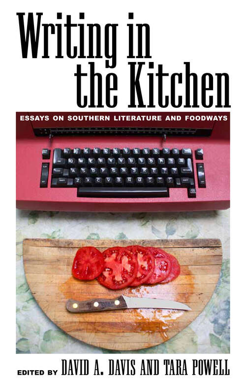 Book cover of Writing in the Kitchen: Essays on Southern Literature and Foodways