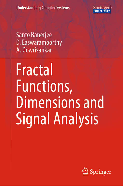 Fractal Functions, Dimensions and Signal Analysis (Understanding Complex Systems)