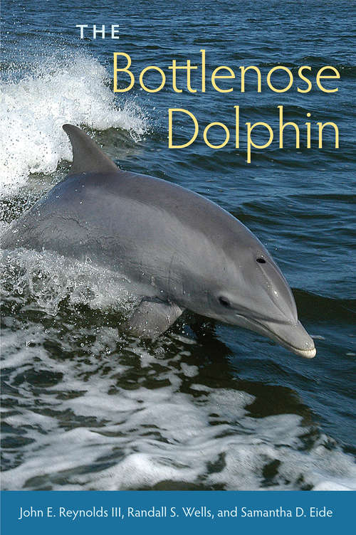 The Bottlenose Dolphin: Biology and Conservation