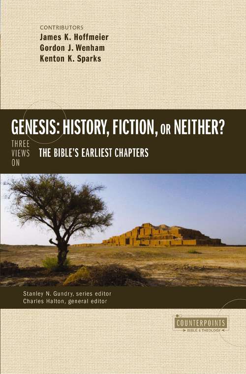 Genesis: Three Views on the Bible’s Earliest Chapters (Counterpoints: Bible and Theology)