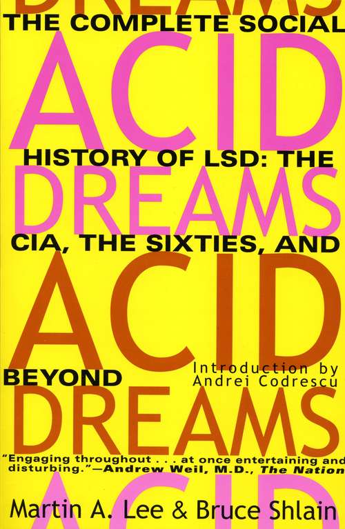 Acid Dreams: The CIA, the Sixties, and Beyond