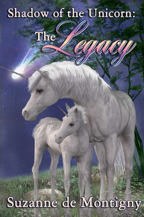 The Legacy: The Legacy (Shadow of the Unicorn #1)