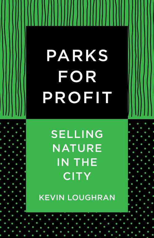 Parks for Profit: Selling Nature in the City