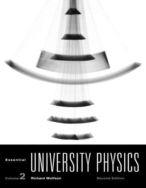 Book cover of Essential University Physics (Second Edition) (Volume #2)