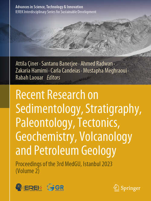 Book cover of Recent Research on Sedimentology, Stratigraphy, Paleontology, Tectonics, Geochemistry, Volcanology and Petroleum Geology: Proceedings of the 3rd MedGU, Istanbul 2023 (Volume 2) (Advances in Science, Technology & Innovation)
