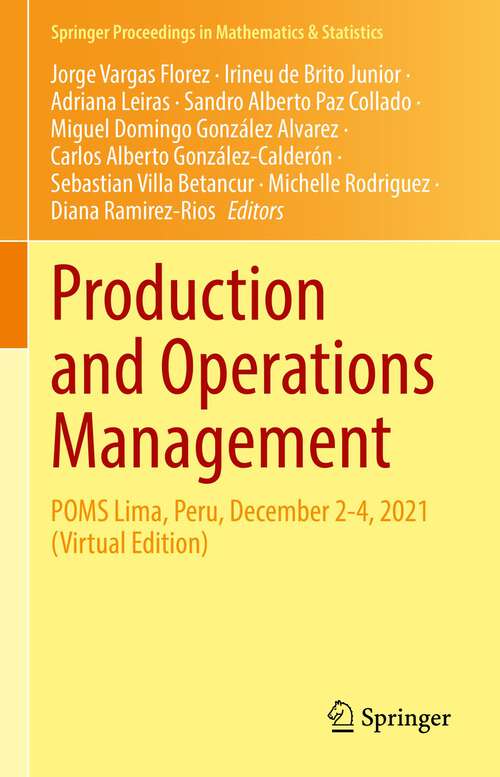Production and Operations Management: POMS Lima, Peru, December 2-4, 2021 (Virtual Edition) (Springer Proceedings in Mathematics & Statistics #391)