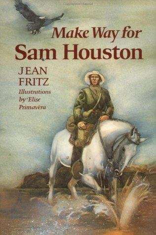 Make Way for Sam Houston (Unforgettable Americans)